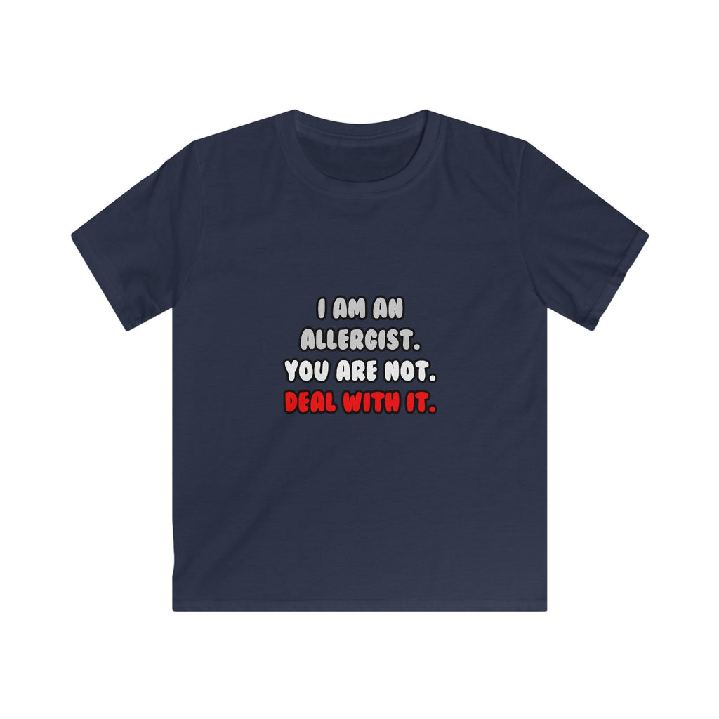 Deal With It ... Funny Allergist - Kids Softstyle Tee