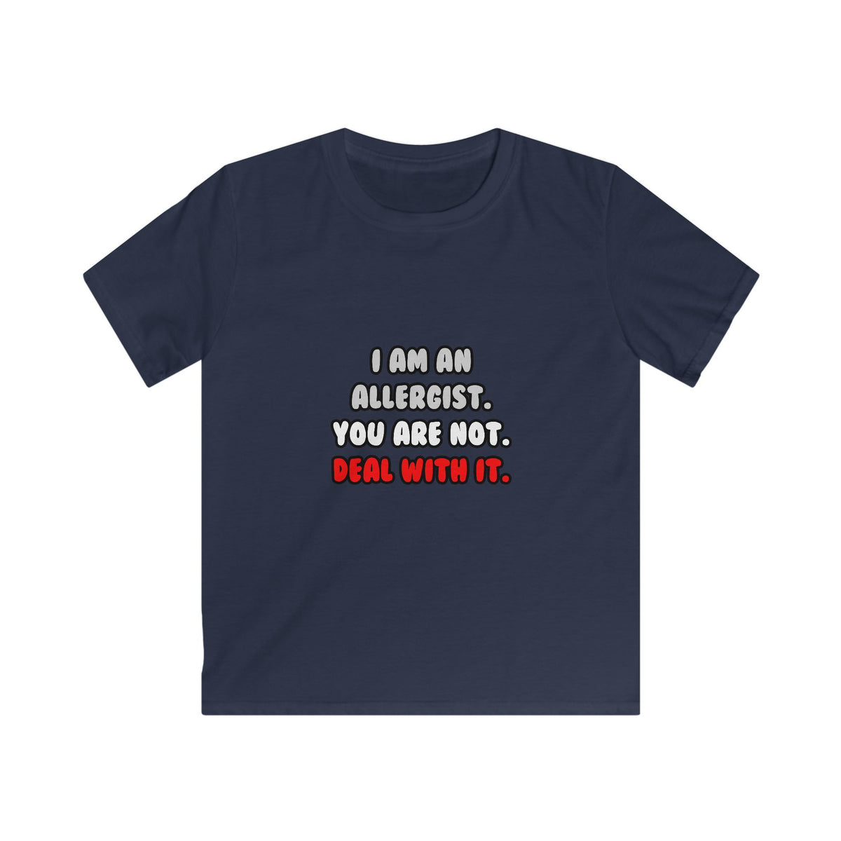 Deal With It ... Funny Allergist - Kids Softstyle Tee