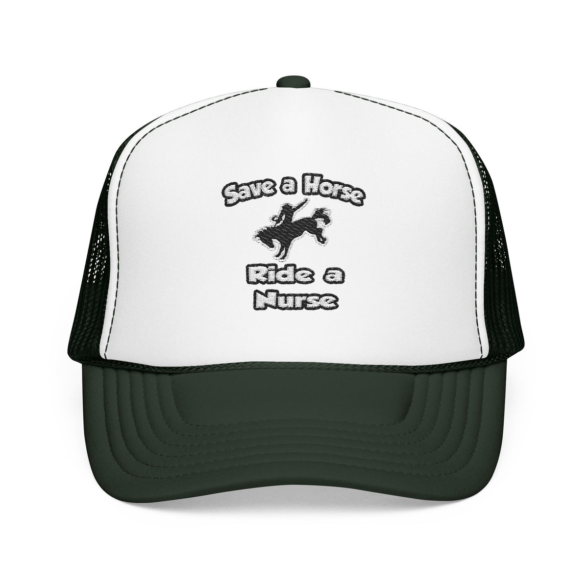 Save a Horse .. Ride a Nurse - Foam Trucker Hat