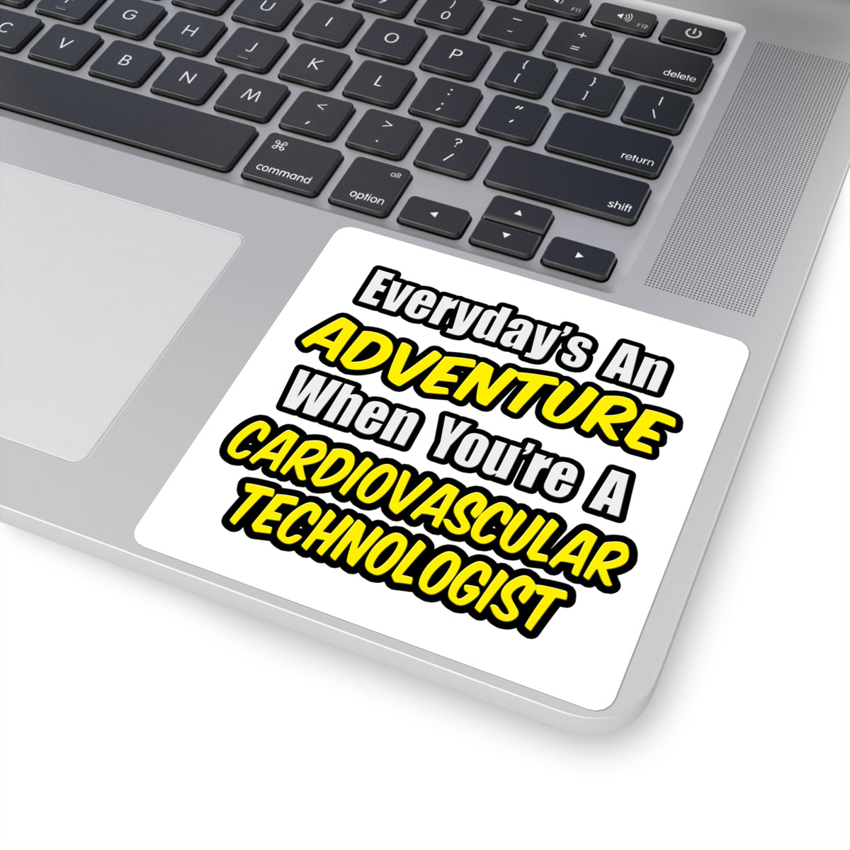 Everyday's An Adventure .. Cardiovascular Tech - Square Stickers