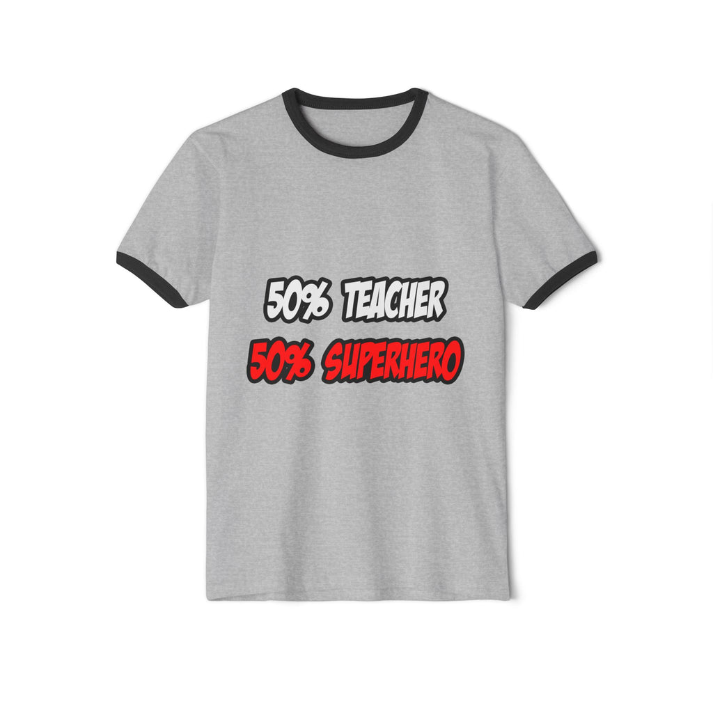 Half Teacher...Half Superhero - Unisex Cotton Ringer T-Shirt