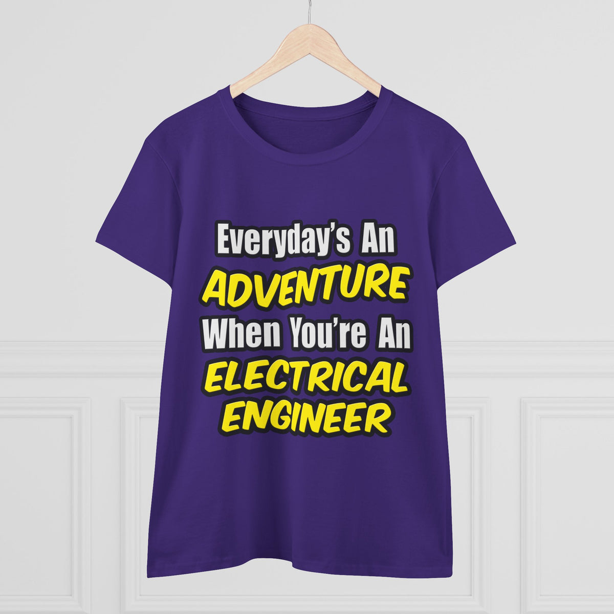 Everyday's An Adventure...Electrical Engineer - Women's Midweight Cotton Tee