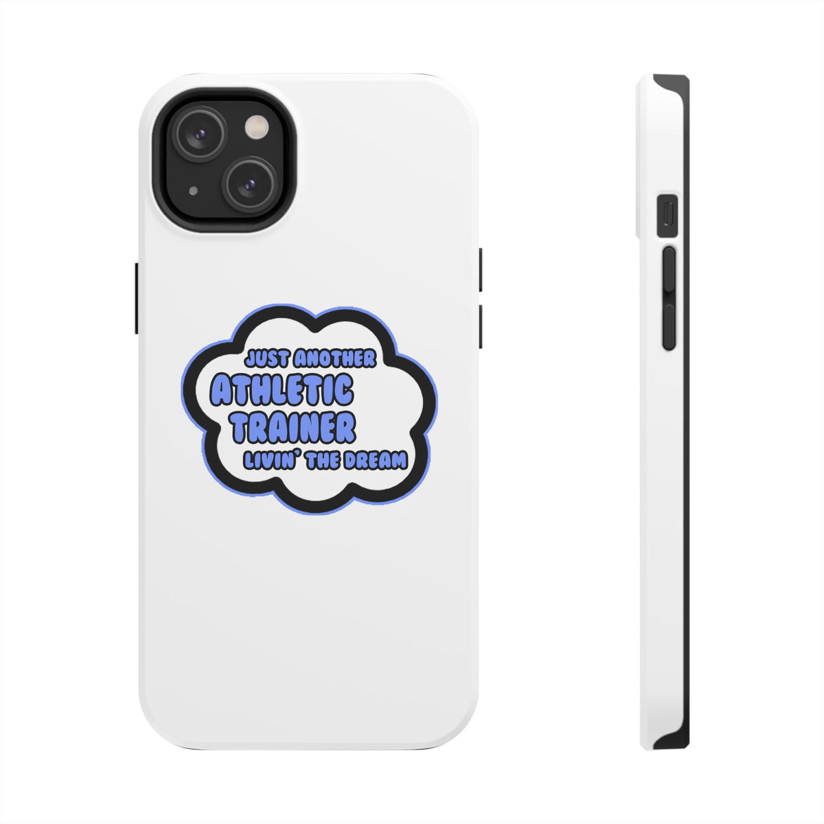 Athletic Trainer .. Livin' The Dream - Tough Phone Cases