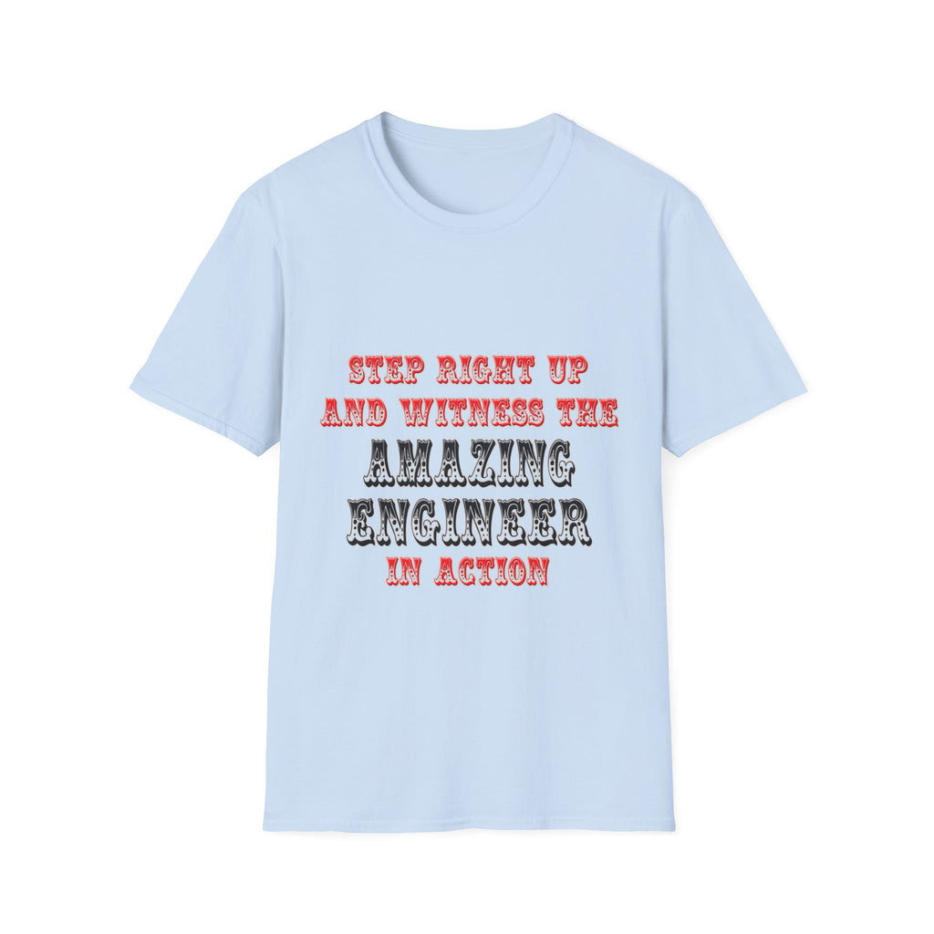 Amazing Engineer In Action - Unisex Softstyle T-Shirt