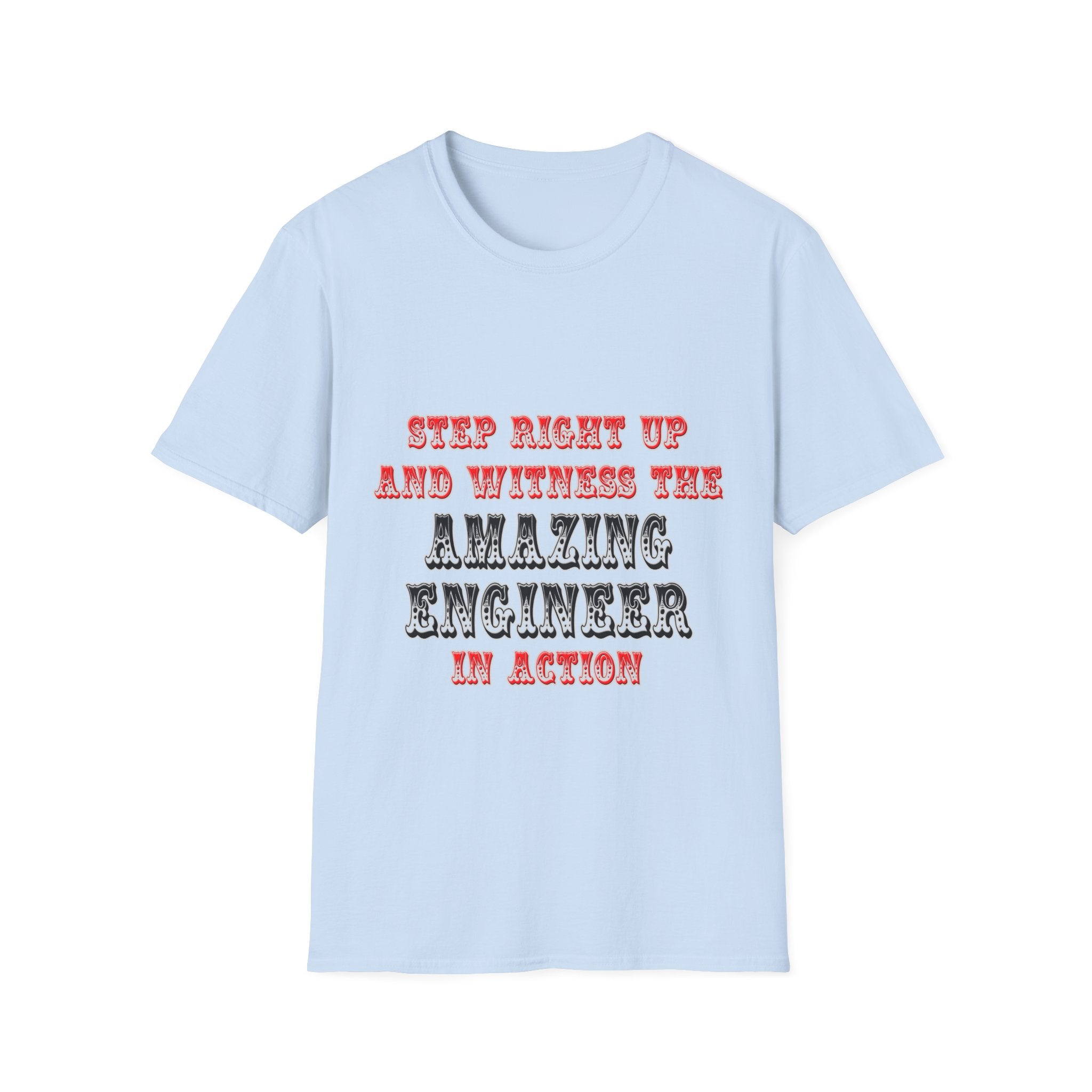 Amazing Engineer In Action - Unisex Softstyle T-Shirt