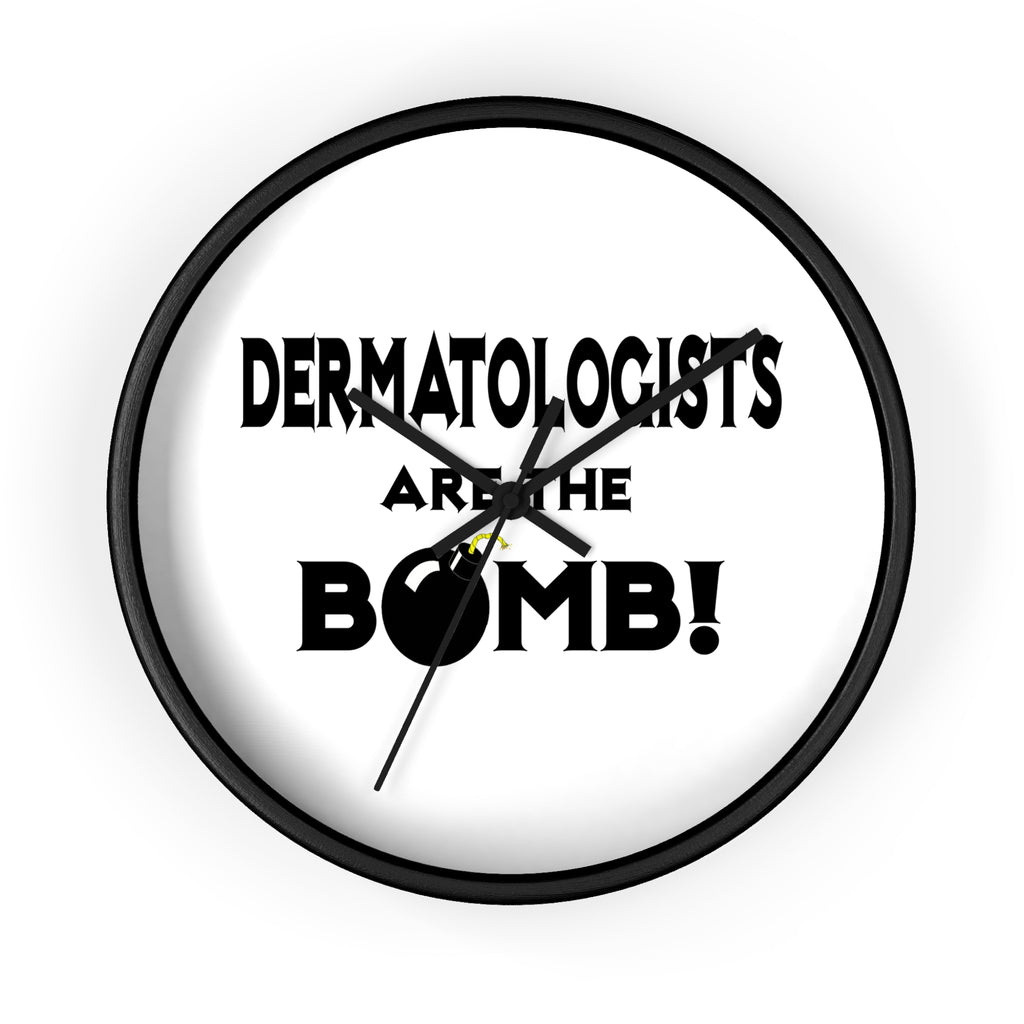 Dermatologists Are The Bomb! - Wall Clock