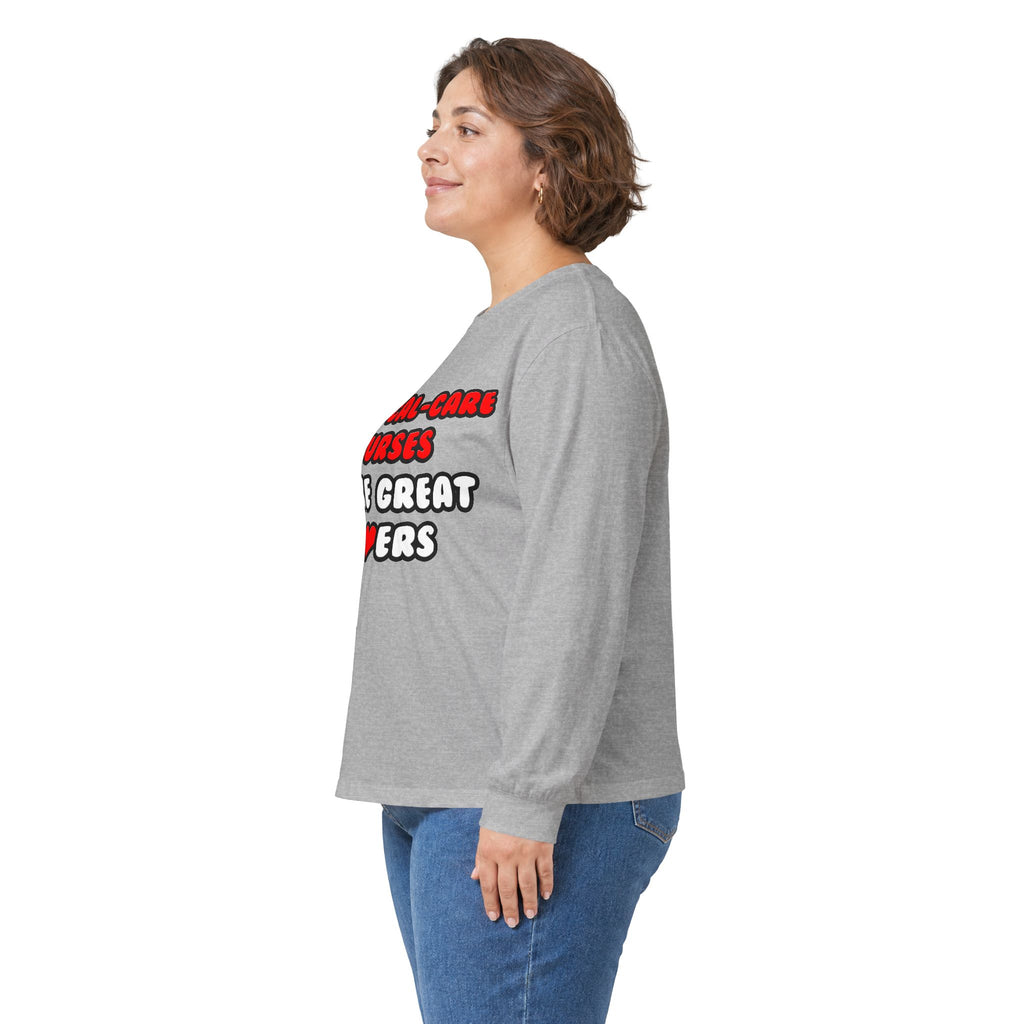 Critical Care Nurses Make Great Lovers - Unisex Ultra Cotton Long Sleeve Tee