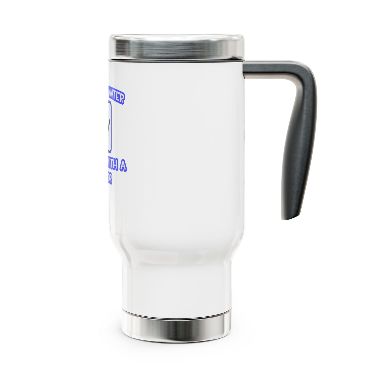 Conserve Water .. Shower With a Doctor - Stainless Steel Travel Mug with Handle, 14oz