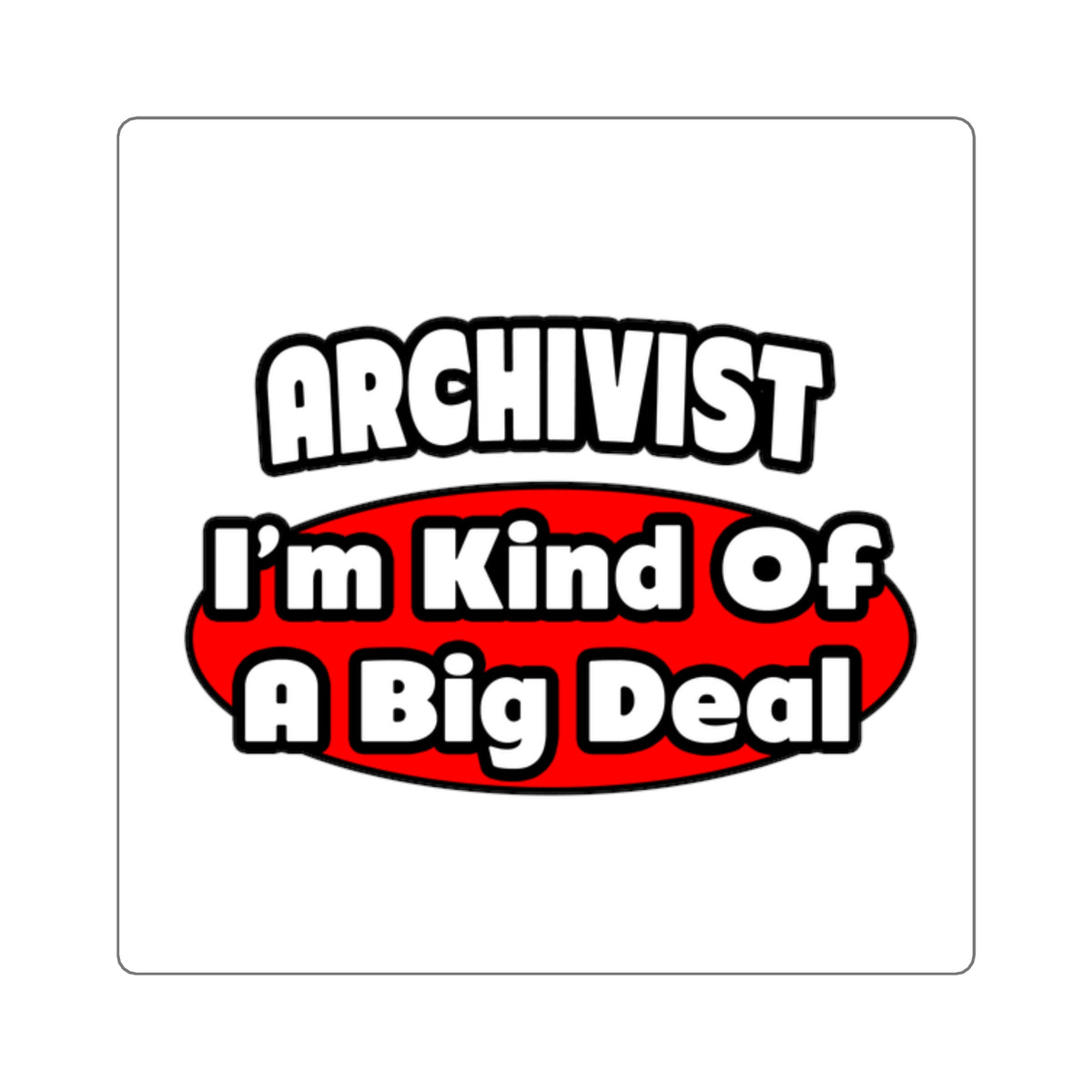 Archivist ... Big Deal - Square Stickers