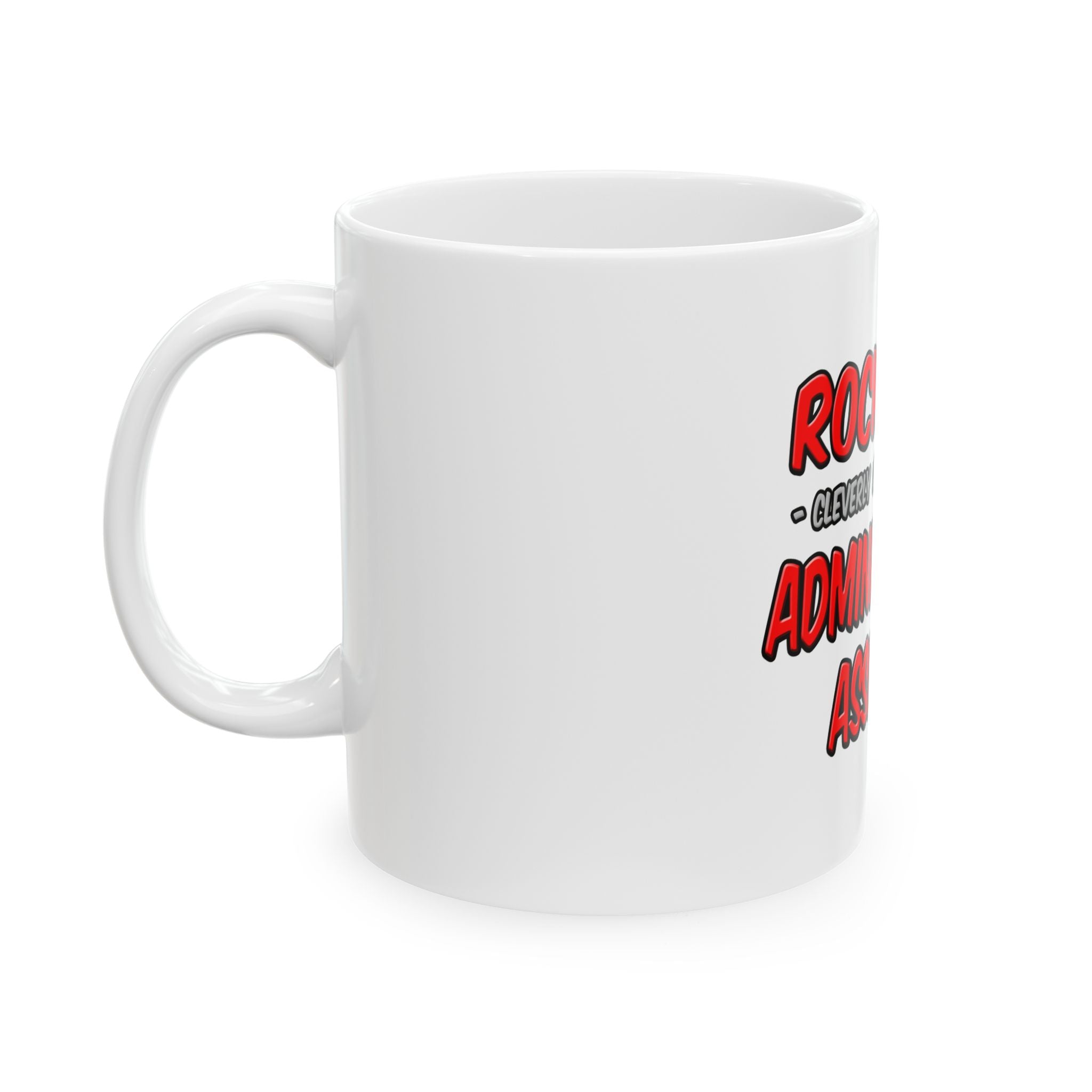 Rock Star...Administrative Assistant - Ceramic Mug, (11oz, 15oz)