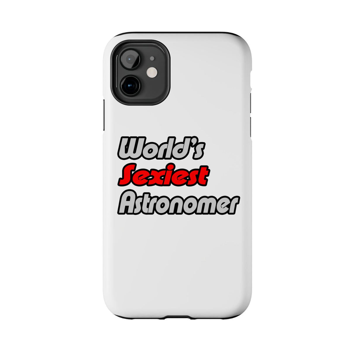 World's Sexiest Astronomer - Tough Phone Cases