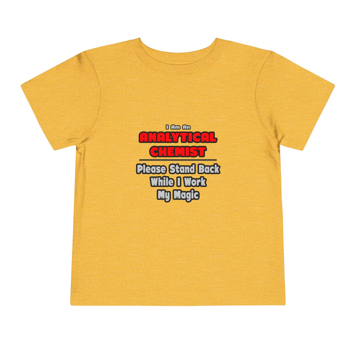 Analytical Chemist...Work My Magic - Toddler Short Sleeve Tee