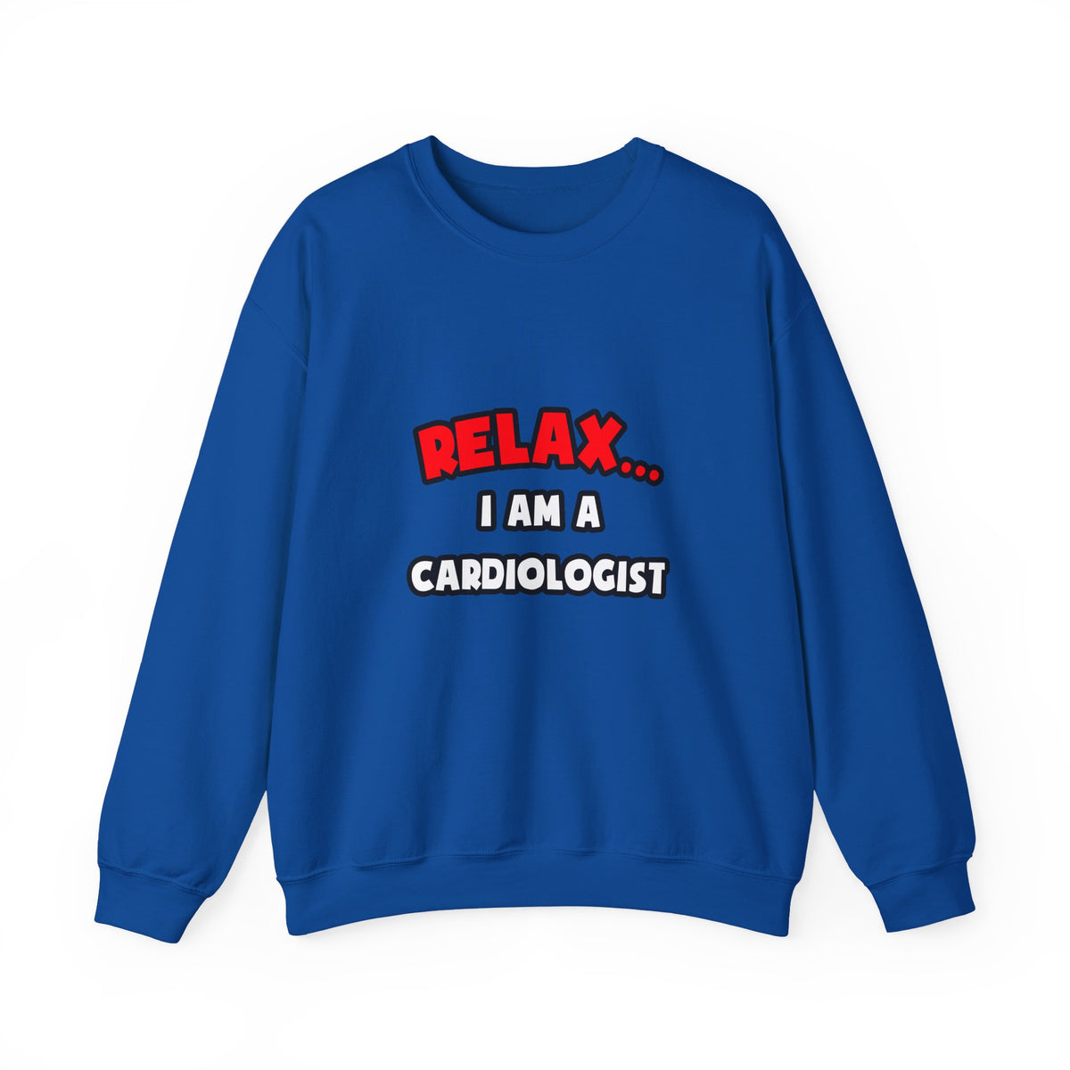 Relax ... I Am a Cardiologist - Unisex Heavy Blend™ Crewneck Sweatshirt