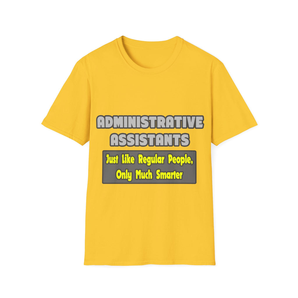 Administrative Assistants...Smarter - Unisex Softstyle T-Shirt