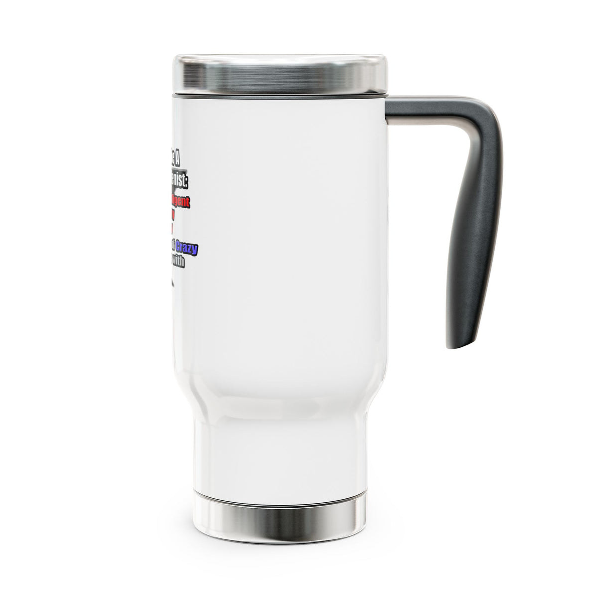 How To Make a Dental Hygienist - Stainless Steel Travel Mug with Handle, 14oz