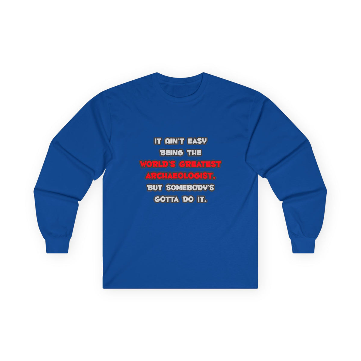 World's Greatest Archaeologist Joke - Unisex Ultra Cotton Long Sleeve Tee