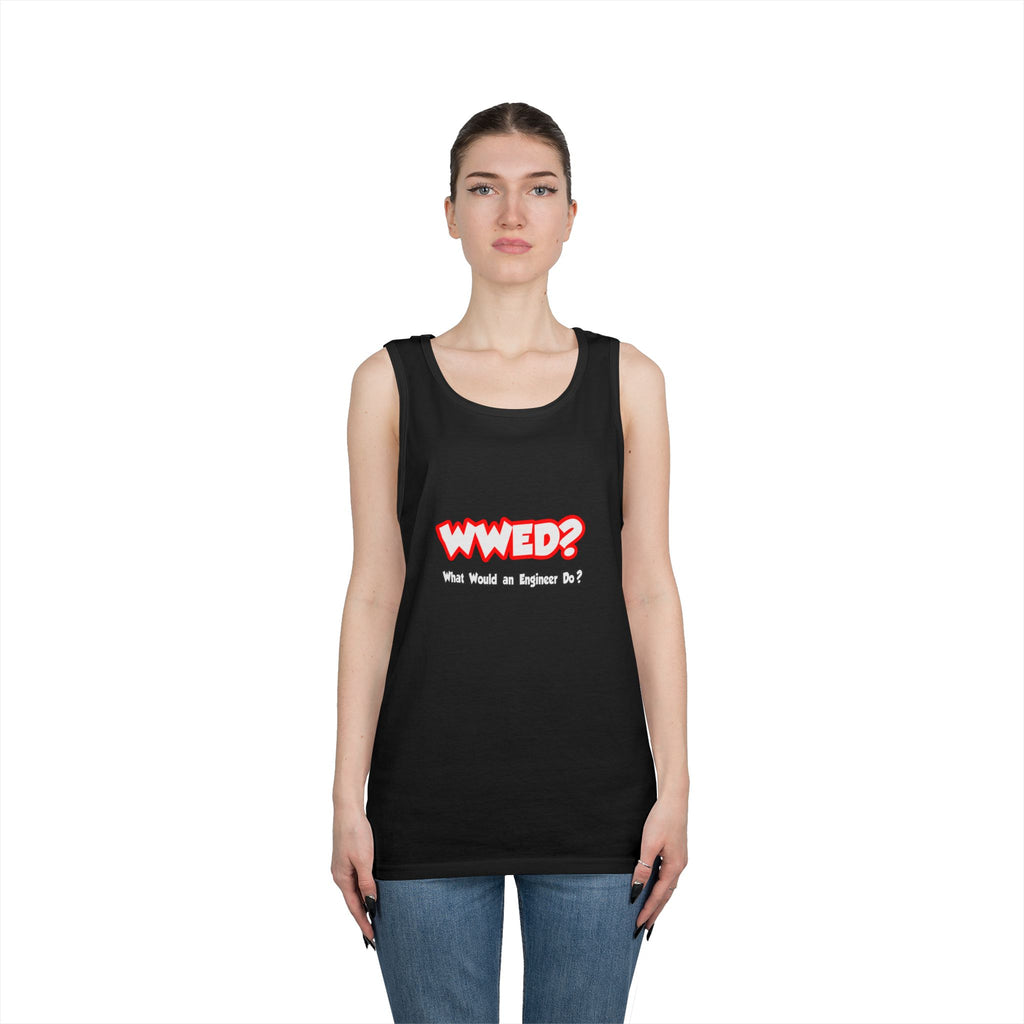 WWED...What Would an Engineer Do - Unisex Heavy Cotton Tank Top