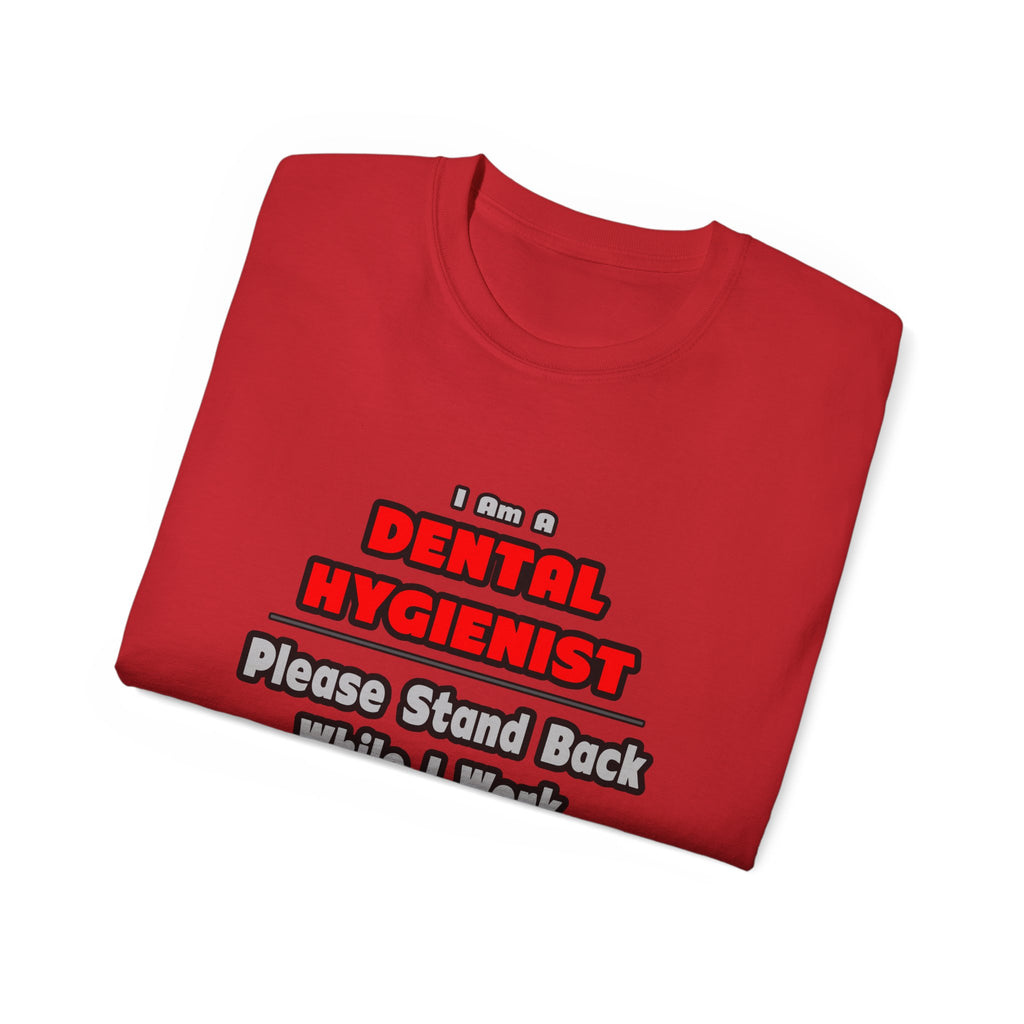 Dental Hygienist...Work My Magic - Unisex Ultra Cotton Tee