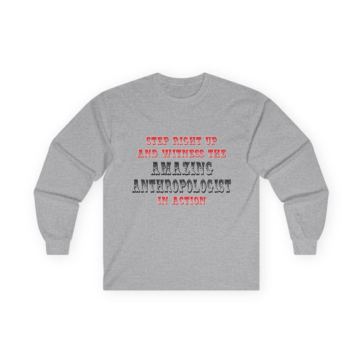 Amazing Anthropologist In Action - Unisex Ultra Cotton Long Sleeve Tee