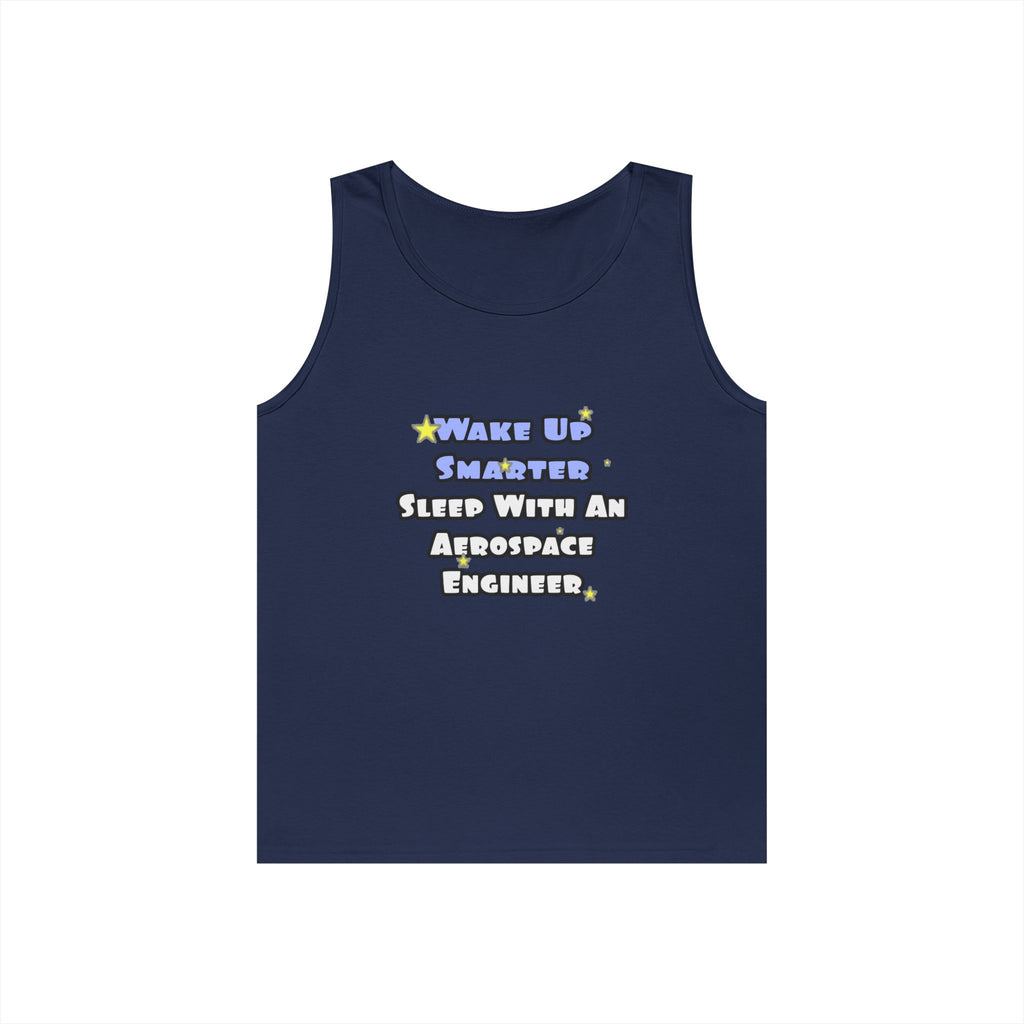 Smarter...Sleep With an Aerospace Engineer - Unisex Heavy Cotton Tank Top