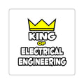 King of Electrical Engineering - Square Stickers