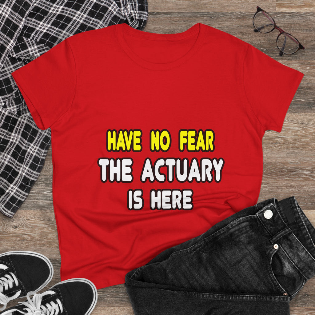 Have No Fear, The Actuary Is Here (2) - Women's Midweight Cotton Tee