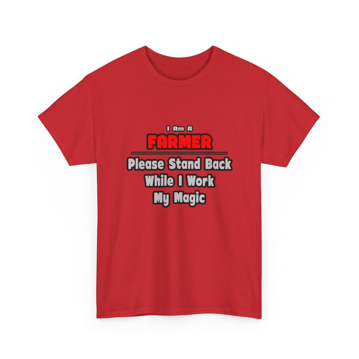 Farmer ... Stand Back ... Work My Magic - Unisex Heavy Cotton Tee