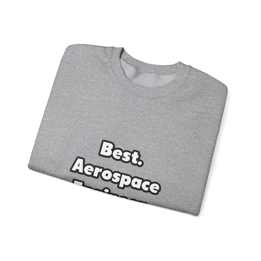 Best. Aerospace Engineer. Ever - Unisex Heavy Blend™ Crewneck Sweatshirt