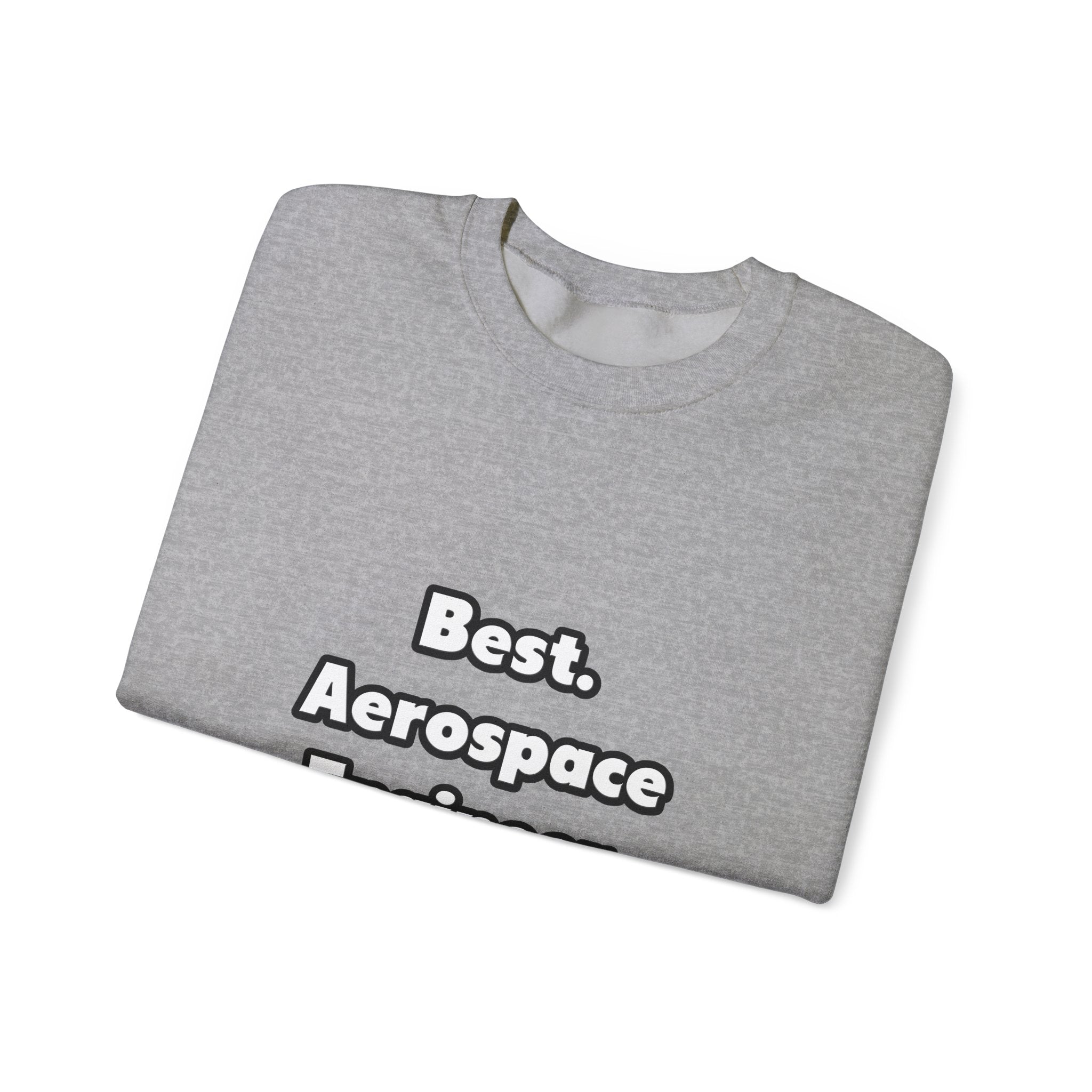 Best. Aerospace Engineer. Ever - Unisex Heavy Blend™ Crewneck Sweatshirt