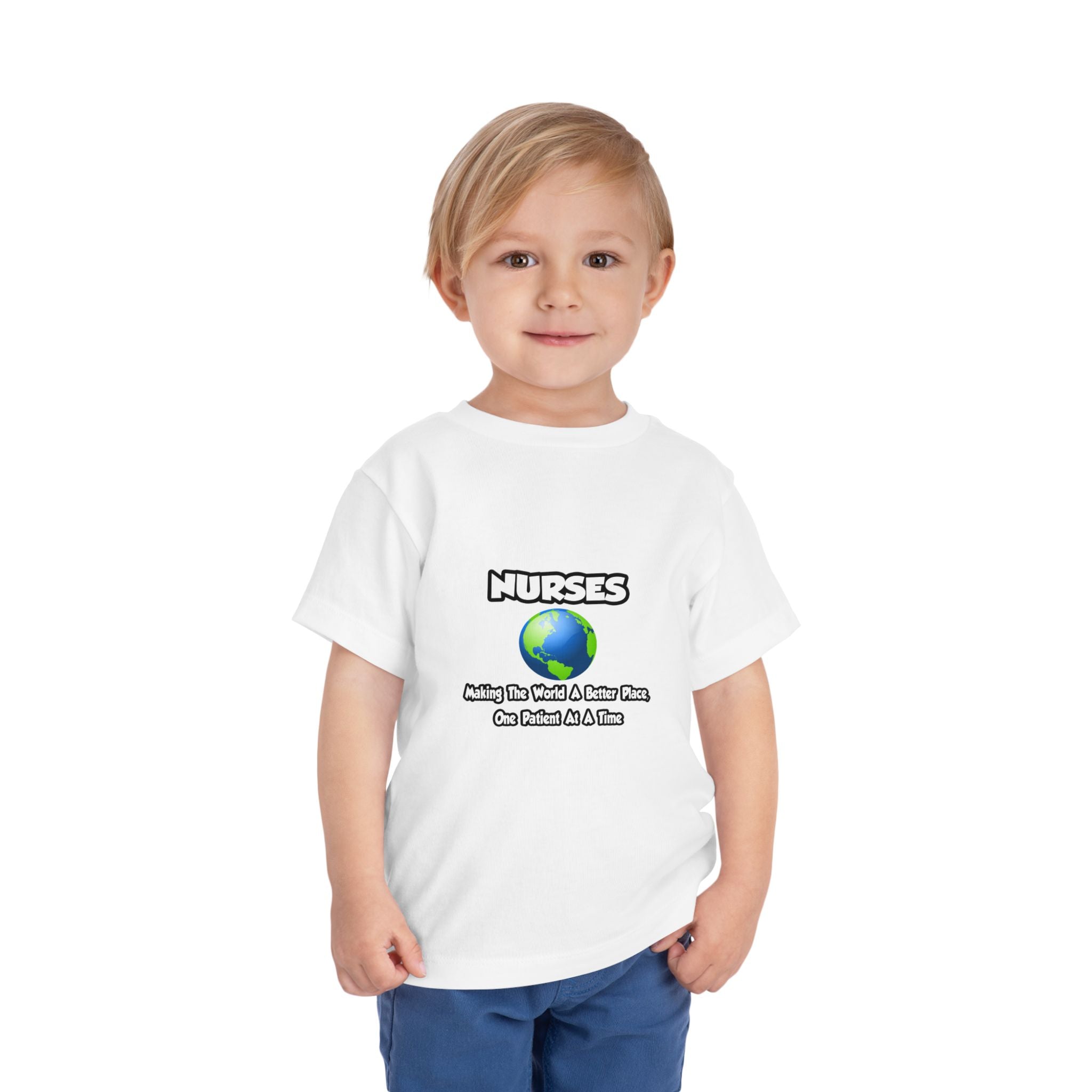 Nurses...Making the World a Better Place - Toddler Short Sleeve Tee