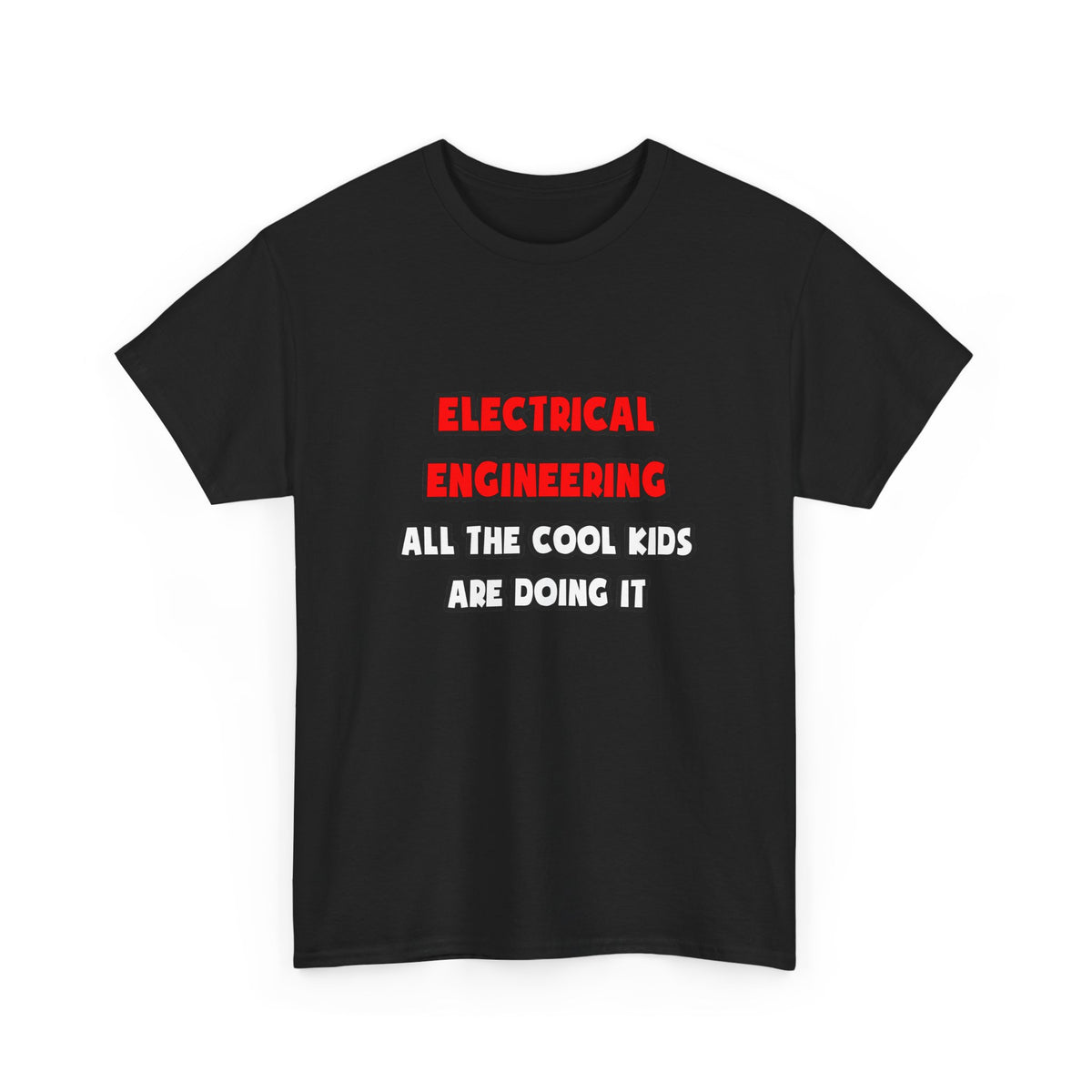 Funny Electrical Engineer Shirts and Gifts - Unisex Heavy Cotton Tee
