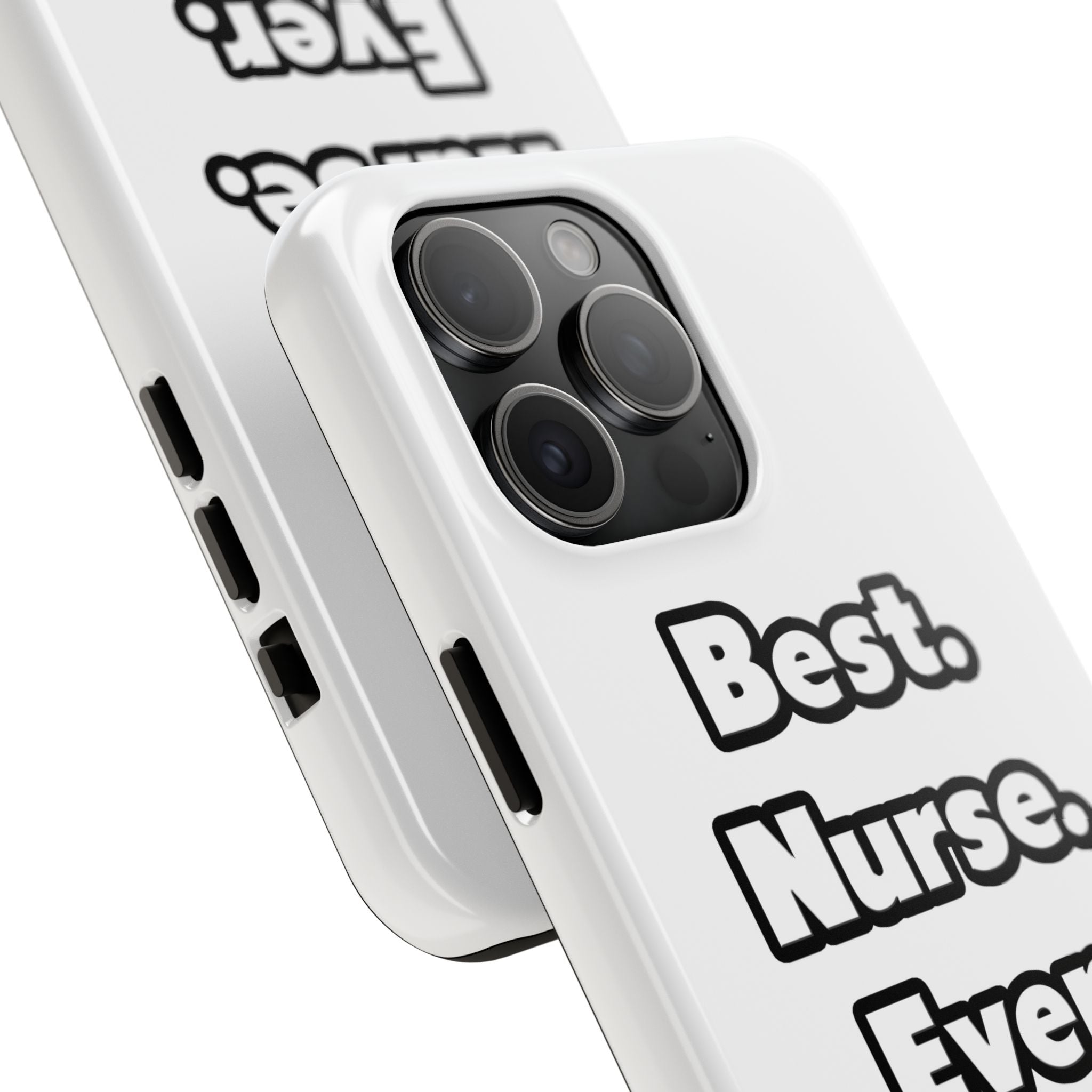 Best. Nurse. Ever - Tough Phone Cases