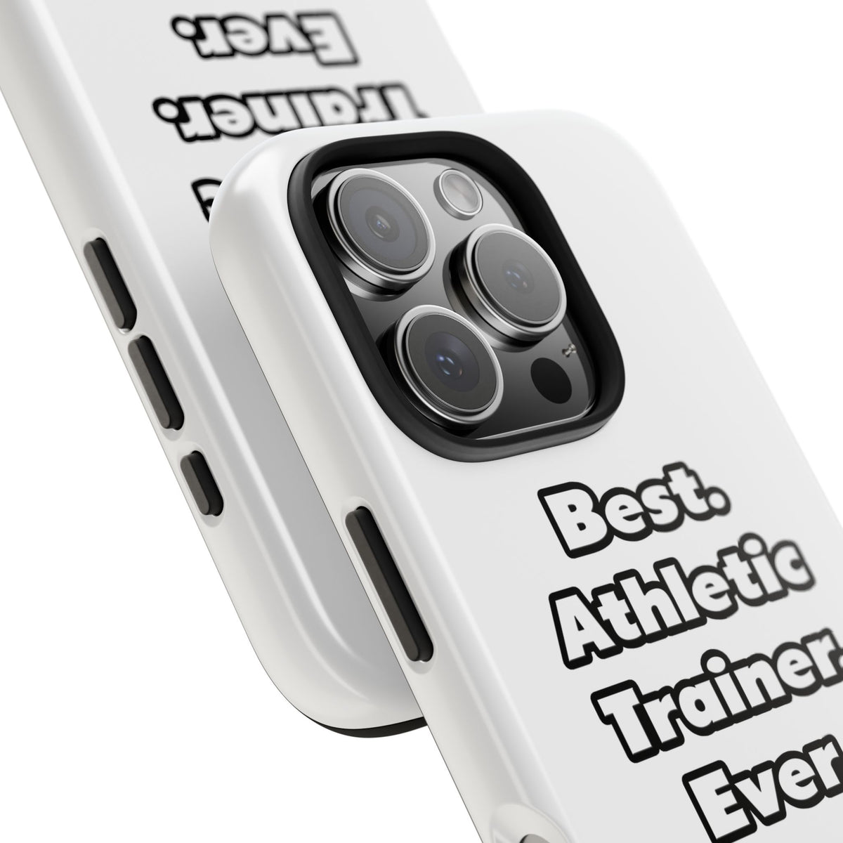 Best. Athletic Trainer. Ever - Tough Phone Cases
