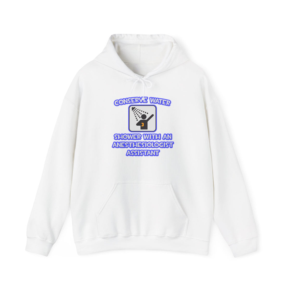 Conserve Water .. Shower With Anesthesiologist Asst - Unisex Heavy Blend™ Hooded Sweatshirt
