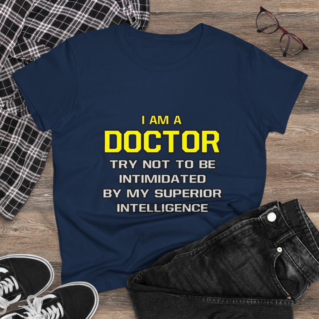 Doctor...Superior Intelligence - Women's Midweight Cotton Tee