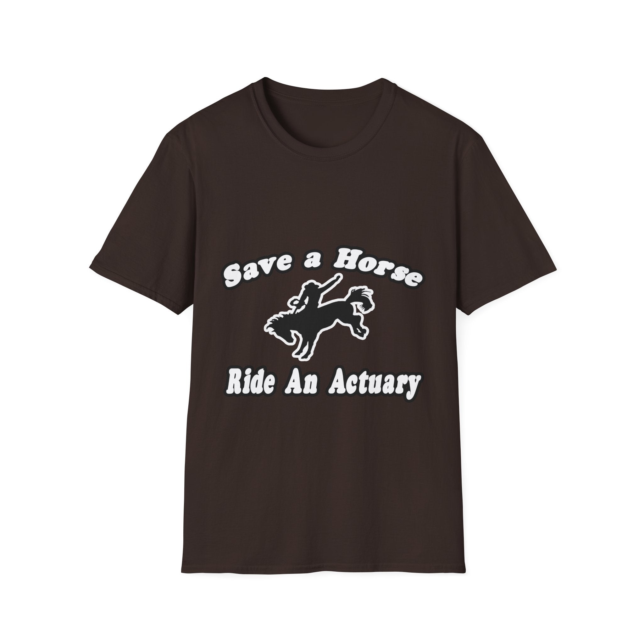 Save Horse, Ride Actuary - Unisex Softstyle T-Shirt