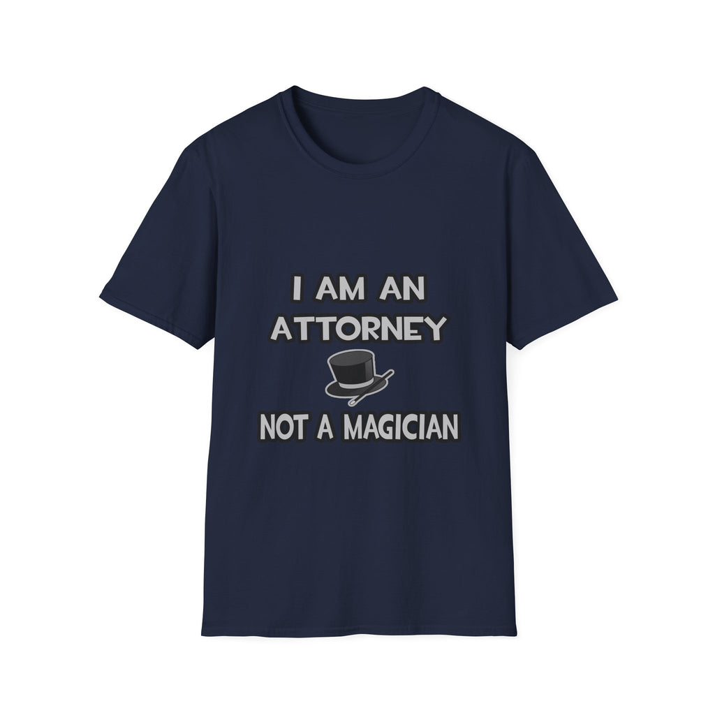 I Am An Attorney ... Not A Magician - Unisex Softstyle T-Shirt