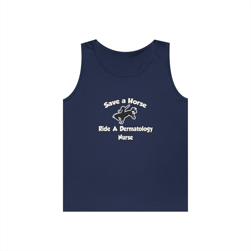 Save a Horse, Ride a Dermatology Nurse - Unisex Heavy Cotton Tank Top
