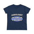 Audiologist....Kind of a Big Deal - Women's Midweight Cotton Tee