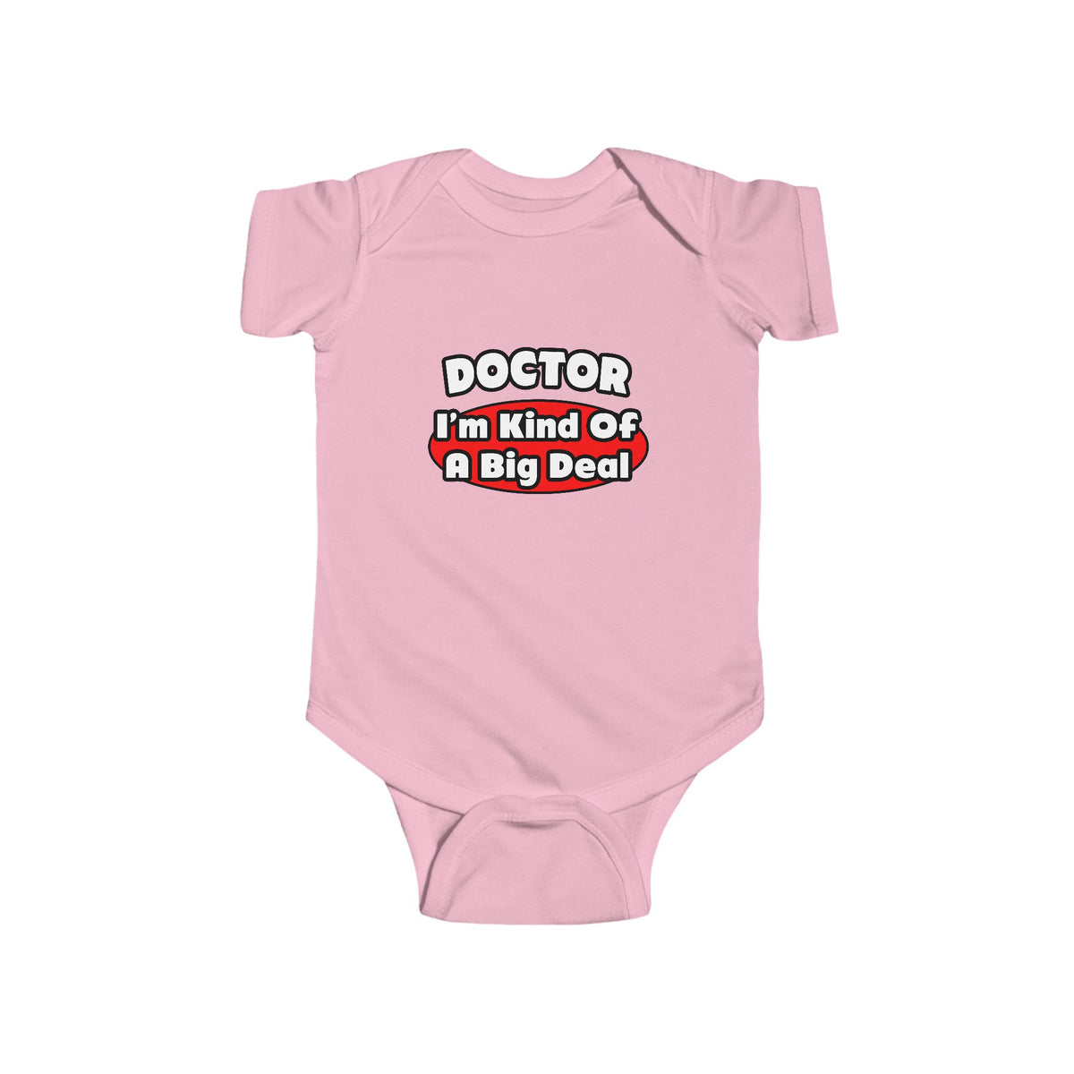 Doctor...Big Deal - Infant Fine Jersey Bodysuit