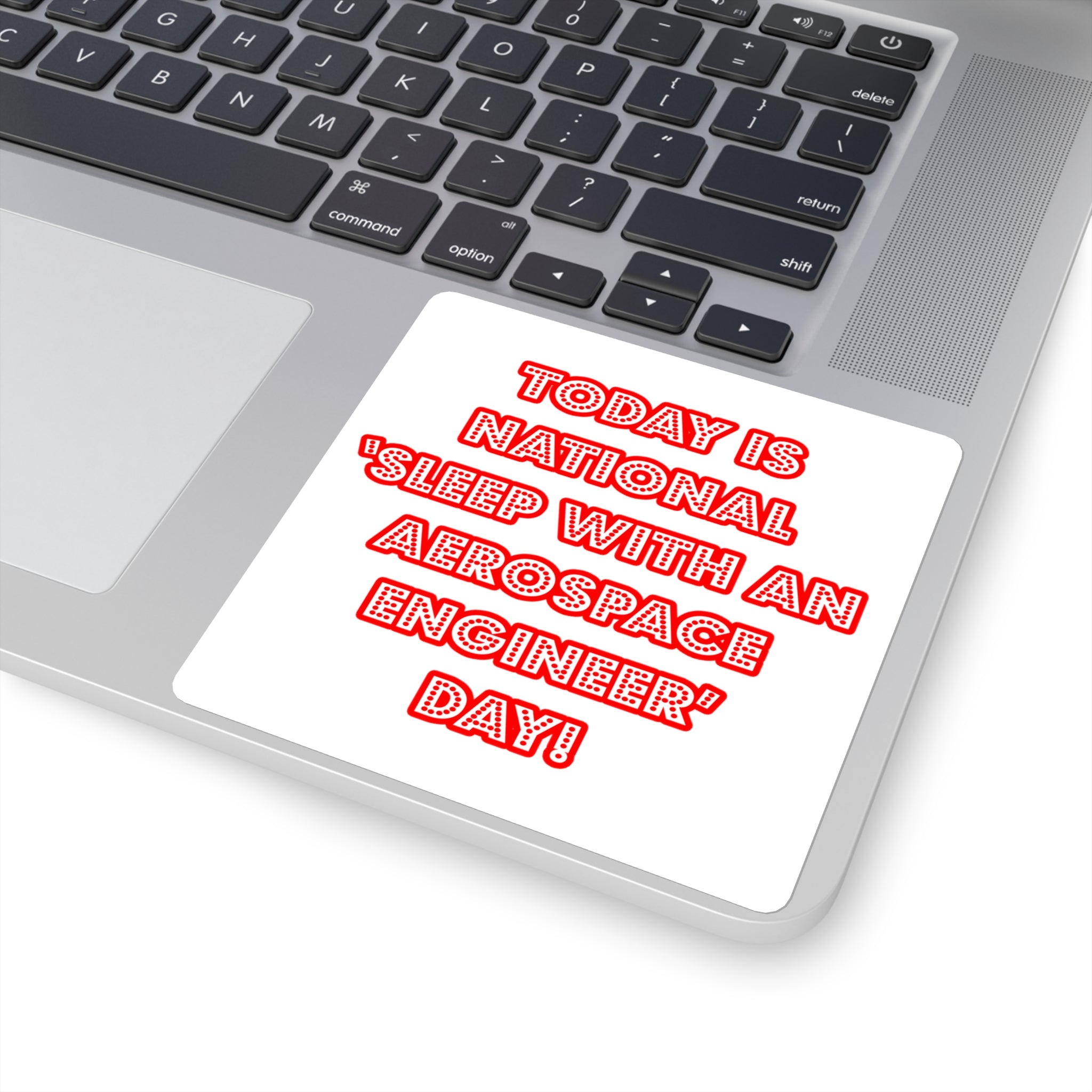National 'Sleep With an Aerospace Engineer' Day - Square Stickers