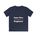 Super Mom ... Engineer - Kids Softstyle Tee