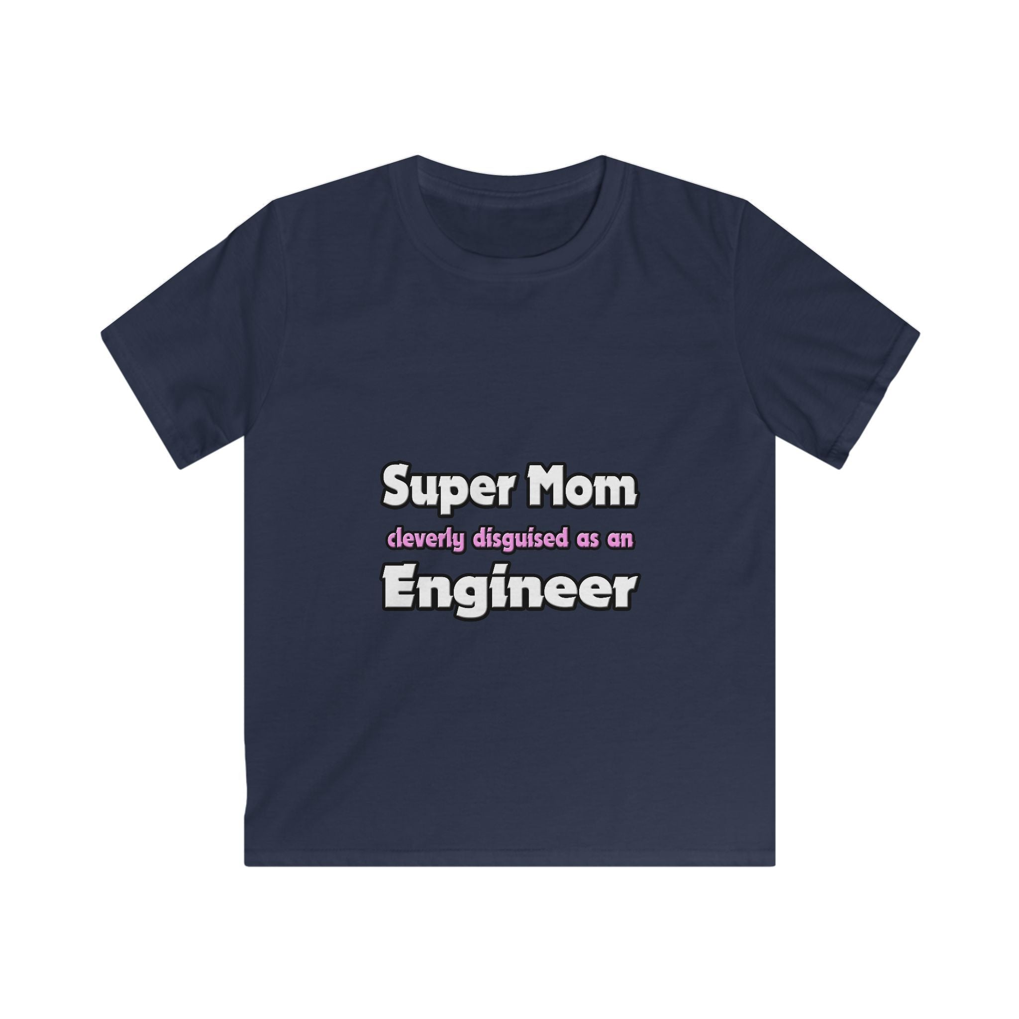Super Mom ... Engineer - Kids Softstyle Tee