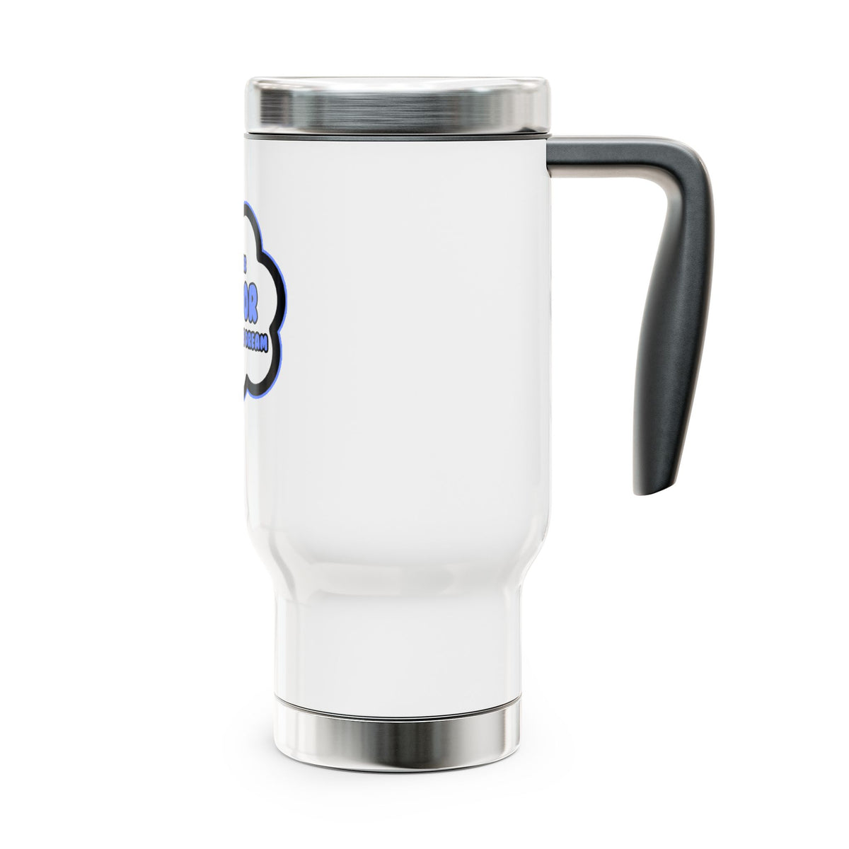 Doctor .. Livin' The Dream - Stainless Steel Travel Mug with Handle, 14oz