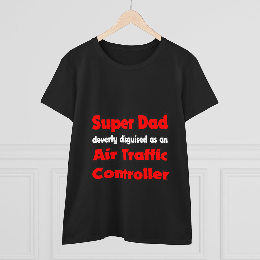 Super Dad ... Air Traffic Controller - Women's Midweight Cotton Tee