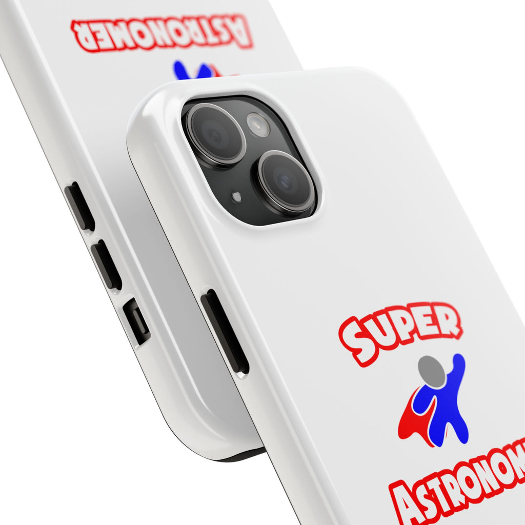 Super Astronomer - Tough Phone Cases
