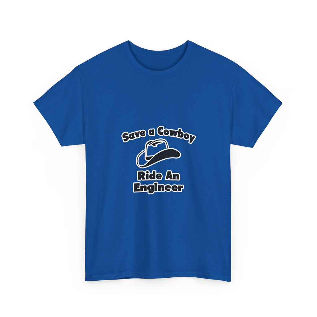 Save a Cowboy .. Ride an Engineer - Unisex Heavy Cotton Tee