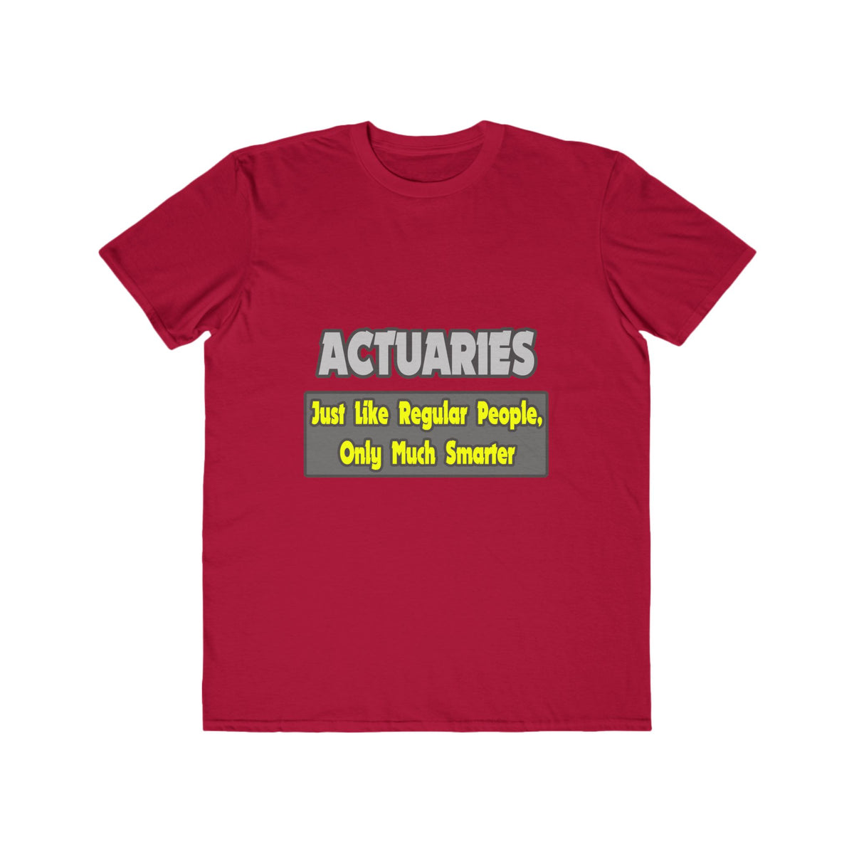 Actuaries...Smarter - Men's Lightweight Fashion Tee