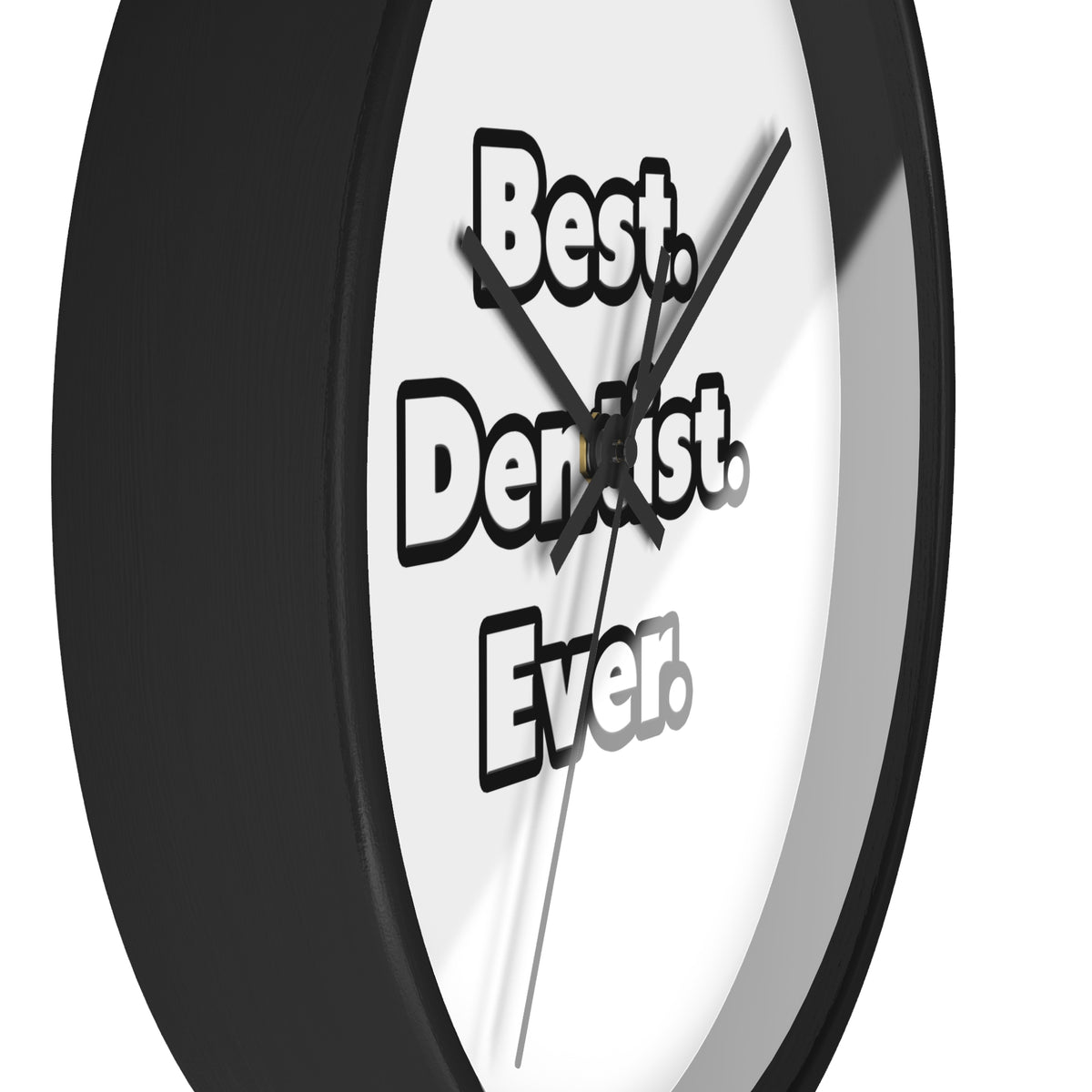 Best. Dentist. Ever - Wall Clock