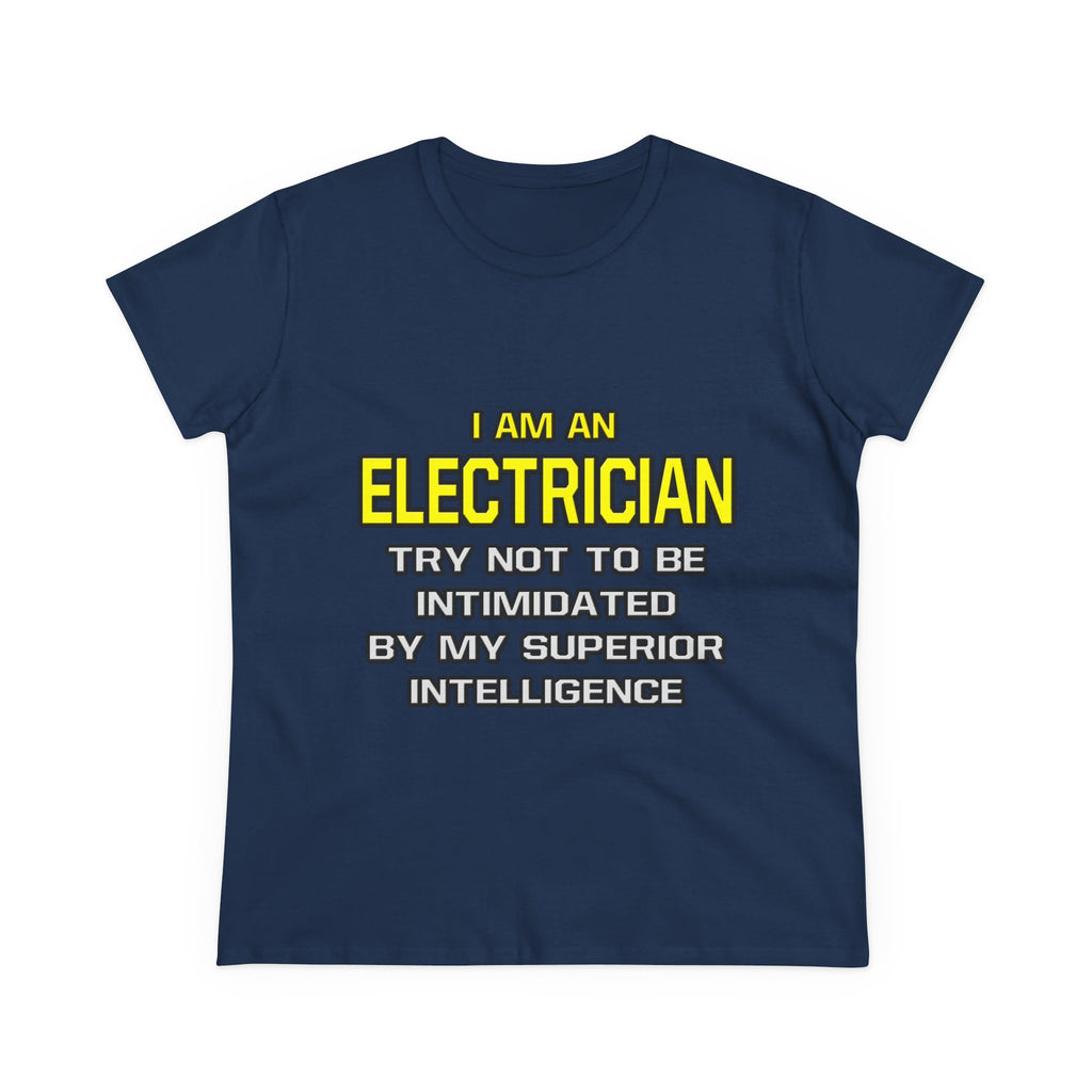 Electrician...Superior Intelligence - Women's Midweight Cotton Tee